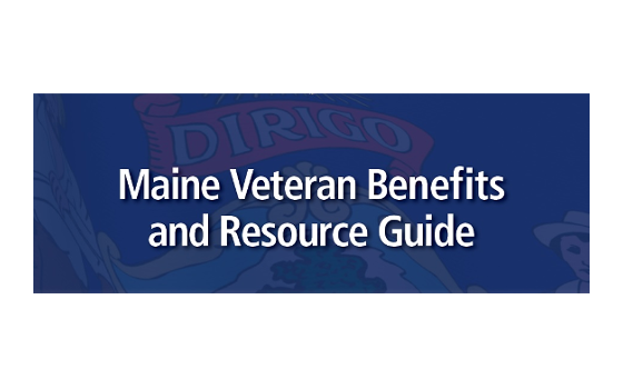 Maine Veteran Benefits and Resource Guide